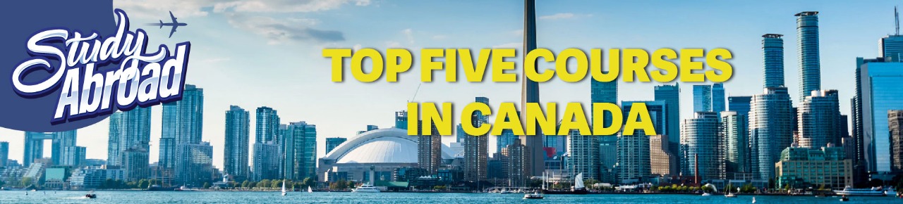 Top 5 Courses in Canada for International Students.