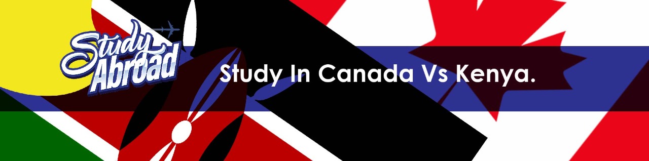Study in Canada Vs Kenya- University Rankings, Scholarships, Job Prospects