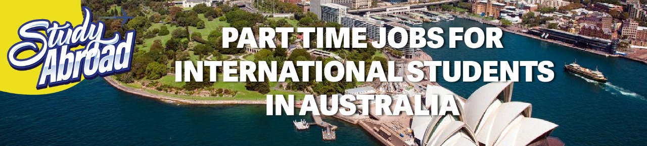 Part Time Jobs For International Students in Australia