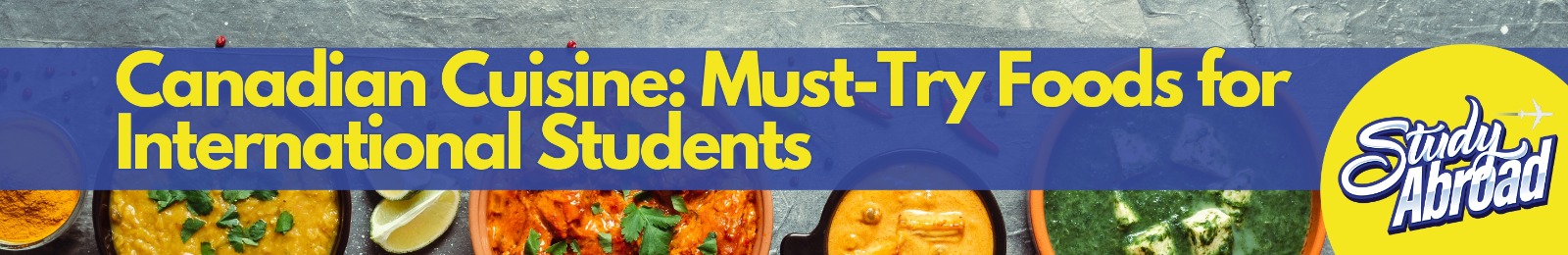 CANADIAN CUISINE: MUST-TRY FOODS FOR INTERNATIONAL STUDENTS